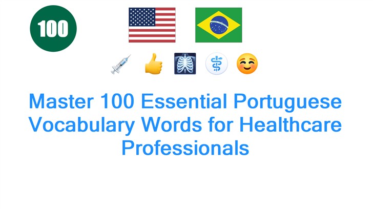 Master 100 Essential Portuguese Vocabulary Words for Healthcare Professionals